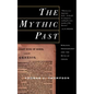 The Mythic Past: Biblical Archaeology and the Myth of Israel - Paperback