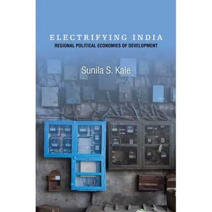 Electrifying India: Regional Political Economies of Development - Hardcover