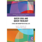 Queer Soul and Queer Theology: Ethics and Redemption in Real Life - Paperback