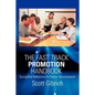The Fast Track Promotion Handbook: Successful Behaviors for Career Advancement - Paperback