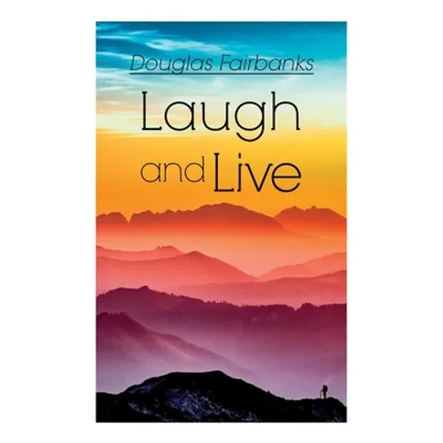 Laugh and Live: Self-Help Guide to a Joyful Life - Paperback