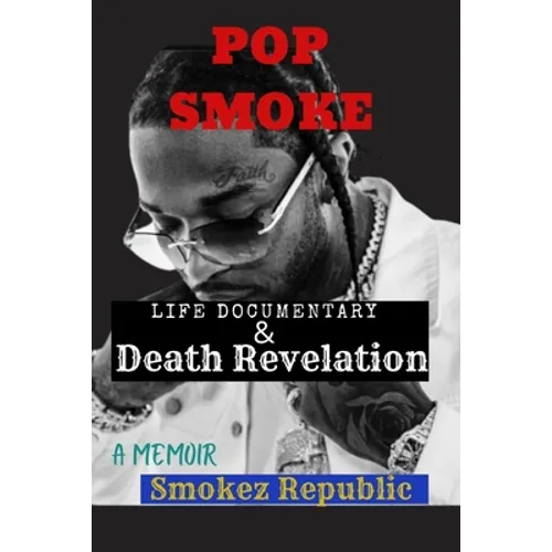 Pop Smoke [Rapper] Life Documentary/Memoir: (Death Revelation and Tribute of the Stars) - Paperback