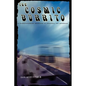 The Cosmic Burrito: A Transcontinental Adventure of Discovery and Decadence - Paperback