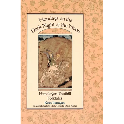 Mondays on the Dark Night of the Moon: Himalayan Foothill Folktales - Paperback