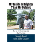 My Inside Is Brighter Than My Outside: How I Overcame Bullying - Paperback