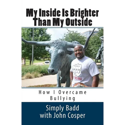 My Inside Is Brighter Than My Outside: How I Overcame Bullying - Paperback