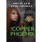 The Copper Phoenix - Hardcover