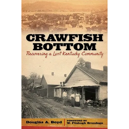 Crawfish Bottom: Recovering a Lost Kentucky Community - Hardcover