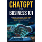 ChatGPT for Business 101: AI-Driven Strategies to Cut Costs, Skyrocket Productivity and Boost Your Bottom Line - Paperback