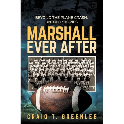 Marshall Ever After: Beyond the Plane Crash, Untold Stories - Paperback