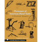 Dictionary of American Hand Tools: A Pictorial Synopsis - Hardcover