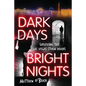 Dark Days, Bright Nights: Surviving the Las Vegas Storm Drains - Paperback
