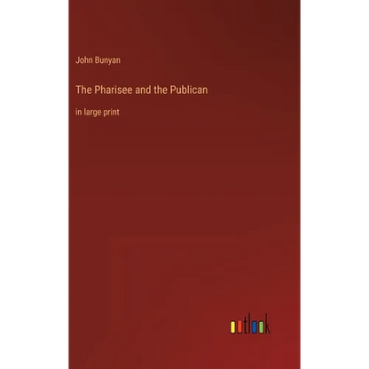 The Pharisee and the Publican: in large print - Hardcover