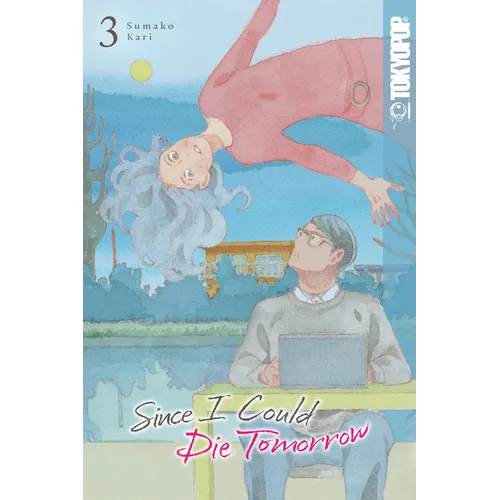Since I Could Die Tomorrow, Volume 3 - Paperback