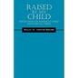 Raised by My Child: Reflections on Raising a Child with Special Needs - Paperback