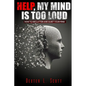 Help, My Mind Is Too Loud: How to Declutter and Quiet Your Mind - Paperback