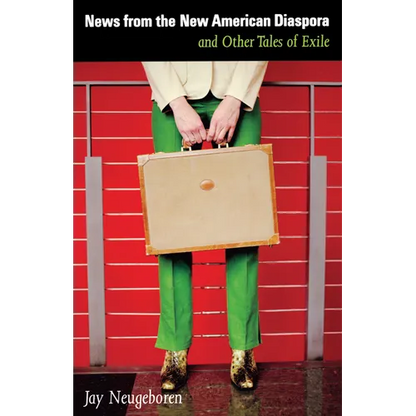 News from the New American Diaspora: and Other Tales of Exile - Paperback