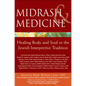 Midrash & Medicine: Healing Body and Soul in the Jewish Interpretive Tradition - Hardcover