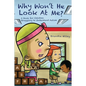 Why Won't He Look At Me?: A Book for Children Struggling to Understand Autism - Paperback