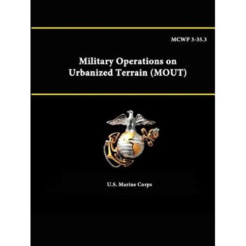 MCWP 3-35.3 - Military Operations on Urbanized Terrain (MOUT) - Paperback
