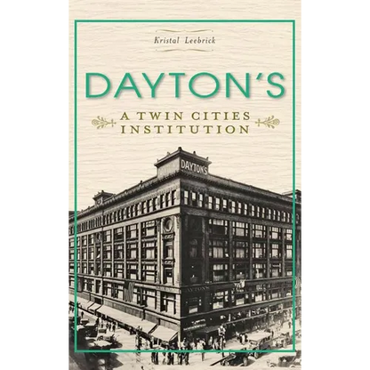 Dayton's: A Twin Cities Institution - Hardcover