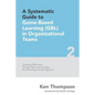 A Systematic Guide To Game-based Learning (GBL) In Organizational Teams: Transform Performance Through Experiential Learning, Social Learning and Team - Paperback