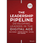 The Leadership Pipeline: Developing Leaders in the Digital Age - Hardcover