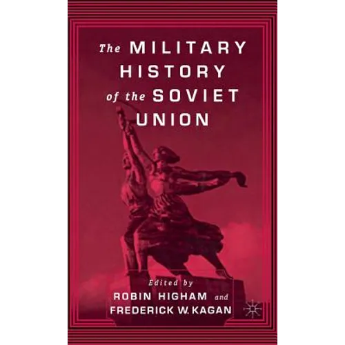 The Military History of the Soviet Union - Hardcover