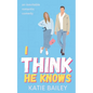 I Think He Knows: A Romantic Comedy - Paperback