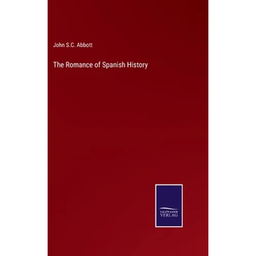 The Romance of Spanish History - Hardcover