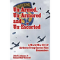 Un-Armed, Un-Armored and Un-Escorted: A World War II C-47 Airborne Troop Carrier Pilot Remembers - Paperback