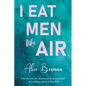 I Eat Men Like Air - Paperback