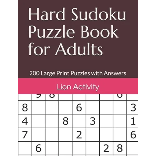 Hard Sudoku Puzzle Book for Adults: 200 Large Print Puzzles with Answers - Paperback