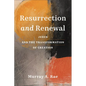 Resurrection and Renewal: Jesus and the Transformation of Creation - Paperback