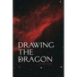 Drawing the Dragon - Paperback