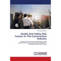 Health And Safety Risk Factors In The Construction Industry - Paperback