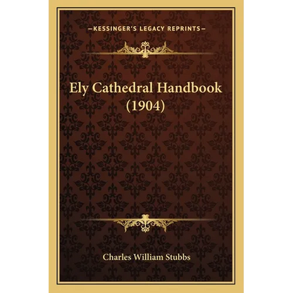 Ely Cathedral Handbook (1904) - Paperback