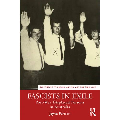 Fascists in Exile: Post-War Displaced Persons in Australia - Paperback