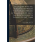 An Enquiry Into the Grounds On Which the Prophetic Period of Daniel and St. John, Has Been Supposed to Consist of 1260 Years - Paperback