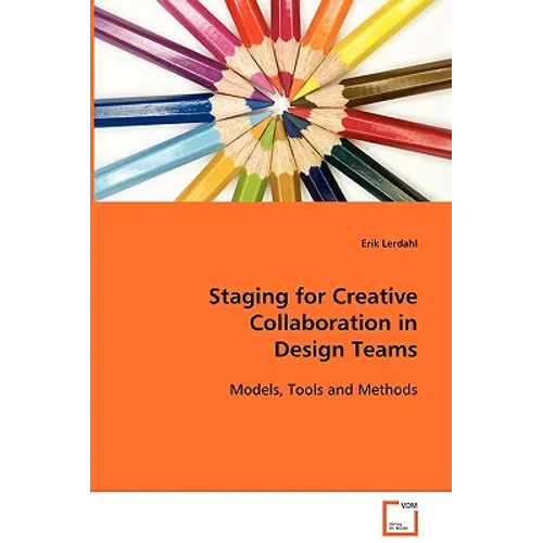 Staging for Creative Collaboration in Design Teams - Paperback