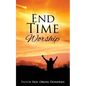 End Time Worship - Paperback