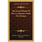 The Secret Rituals of the Co-Masonic Order for Women - Hardcover