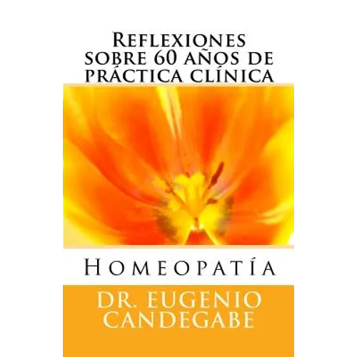 Homeopatía -Reflexiones sobre 60 años de práctica clínica - - Paperback