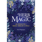 Herb Magic: An Introduction to Magical Herbalism and Spells - Hardcover