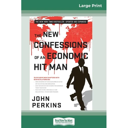 The New Confessions of an Economic Hit Man (16pt Large Print Edition) - Paperback