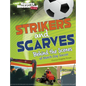 Strikers and Scarves: Behind the Scenes of Match Day Soccer - Paperback