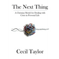 The Next Thing: A Christian Model for Dealing with Crisis in Personal Life - Paperback