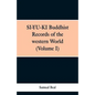 SI-YU-KI Budhist Records of the western World. (Volume I) - Paperback
