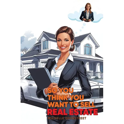 So You Think You Want To Sell Real Estate - Paperback