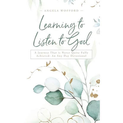 Learning to Listen to God: A Journey That is Never Quite Fully Achieved: An Any Day Devotional - Paperback